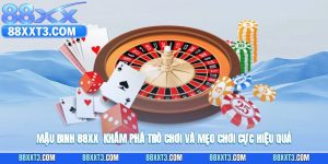 Mậu Binh 88XX - Khám Phá Trò Chơi Và Mẹo Chơi Cực Hiệu Quả